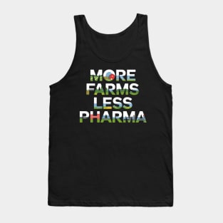 farmer more farms less pharma farming humor Tank Top